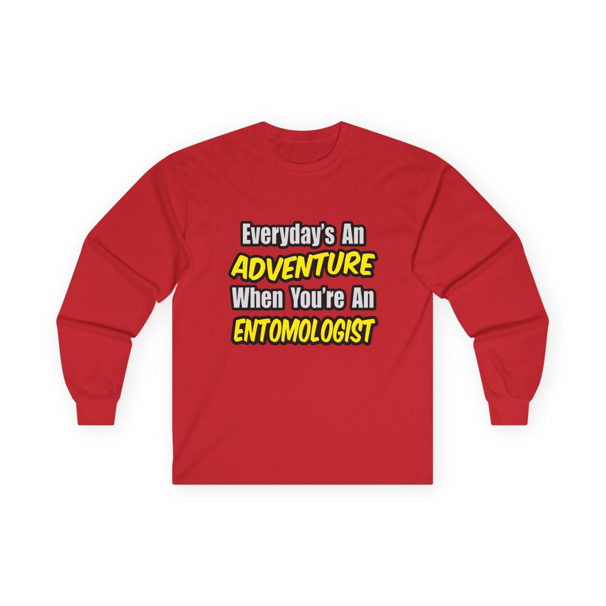 Everyday's An Adventure .. Entomologist - Unisex Ultra Cotton Long Sleeve Tee