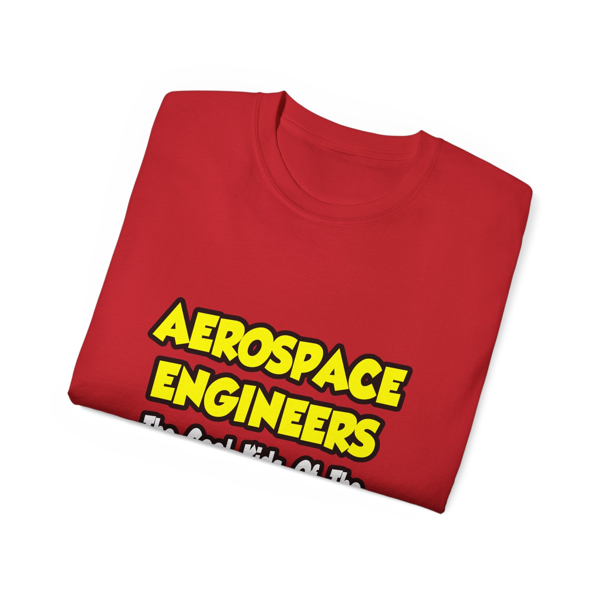 Aerospace Engineers...Cool Kids of Sci World - Unisex Ultra Cotton Tee