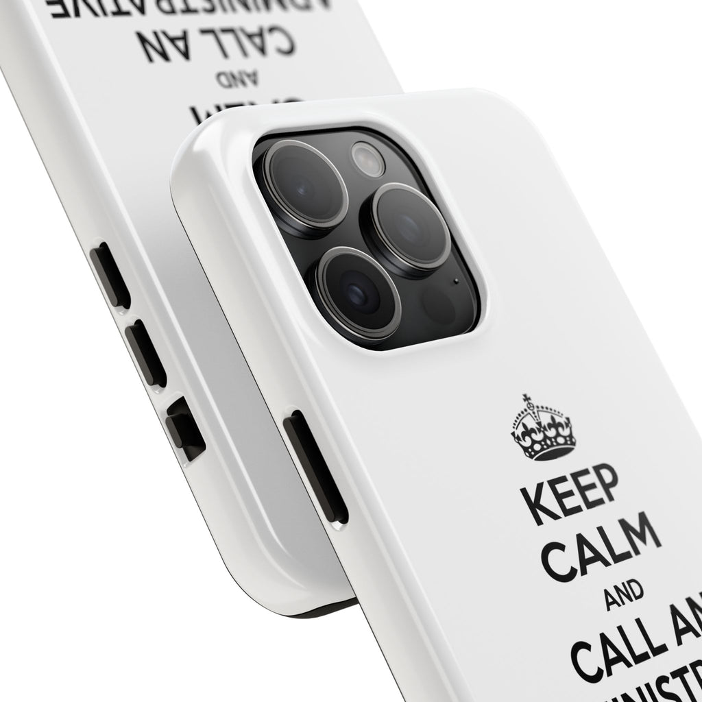 Keep Calm and Call an Administrative Assistant - Tough Phone Cases