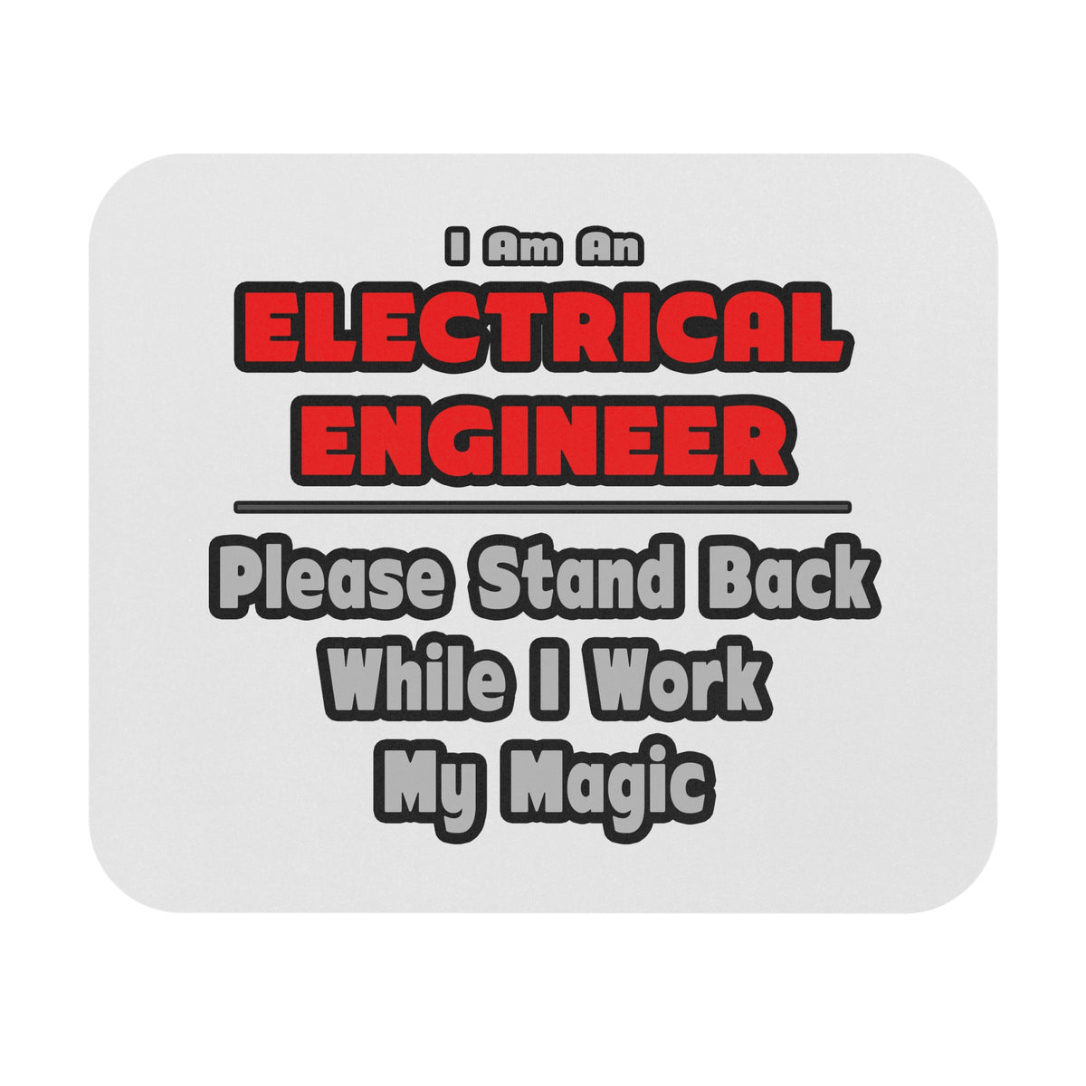 Electrical Engineer...Work My Magic - Mouse Pad (Rectangle)