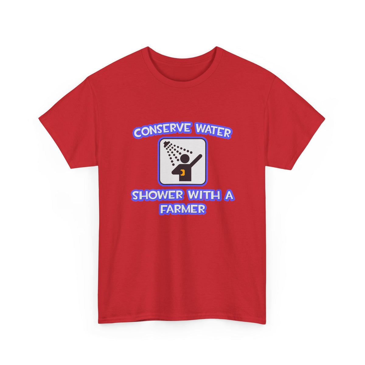 Conserve Water .. Shower With a Farmer - Unisex Heavy Cotton Tee