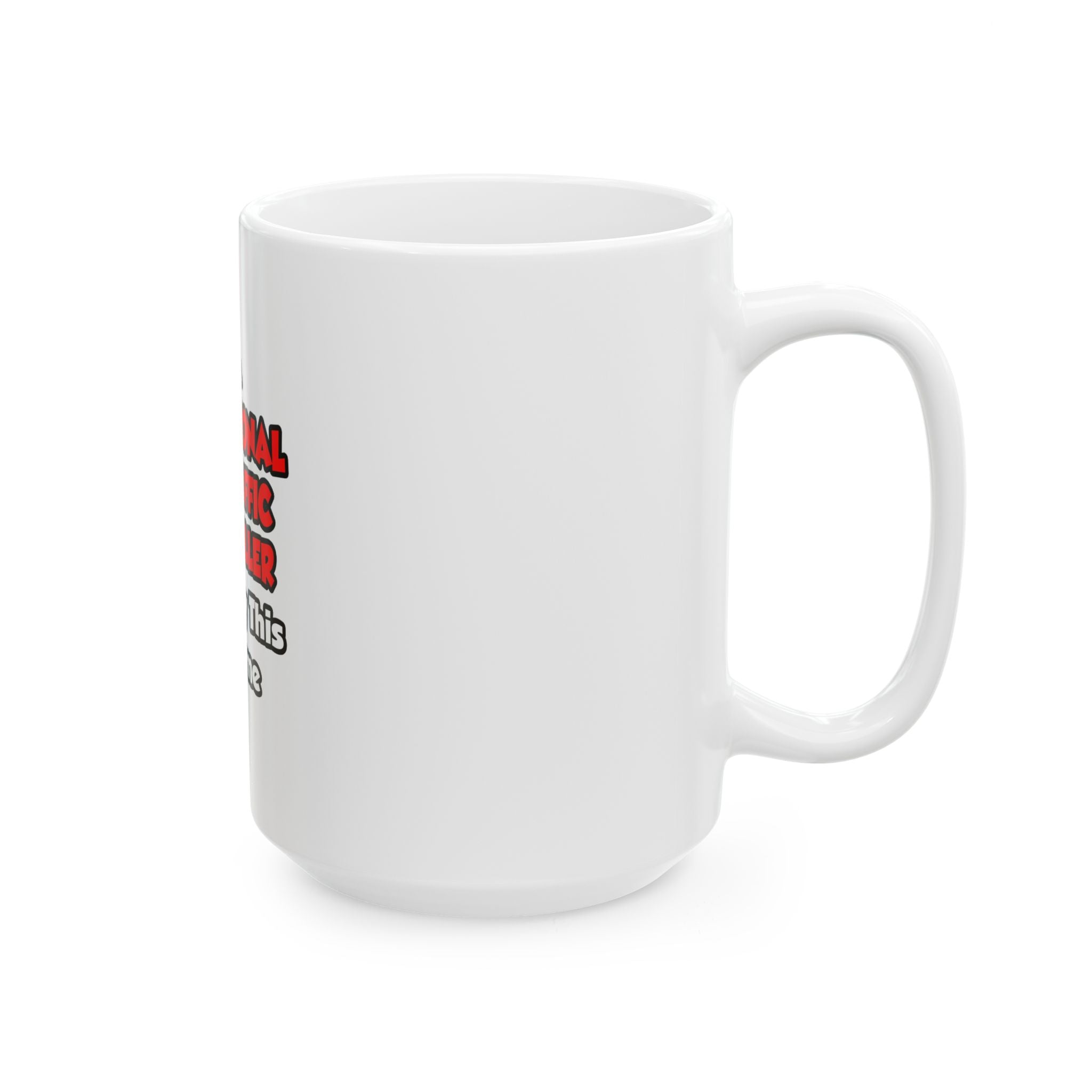 Professional Air Traffic Controller ... Don't Try - Ceramic Mug, (11oz, 15oz)