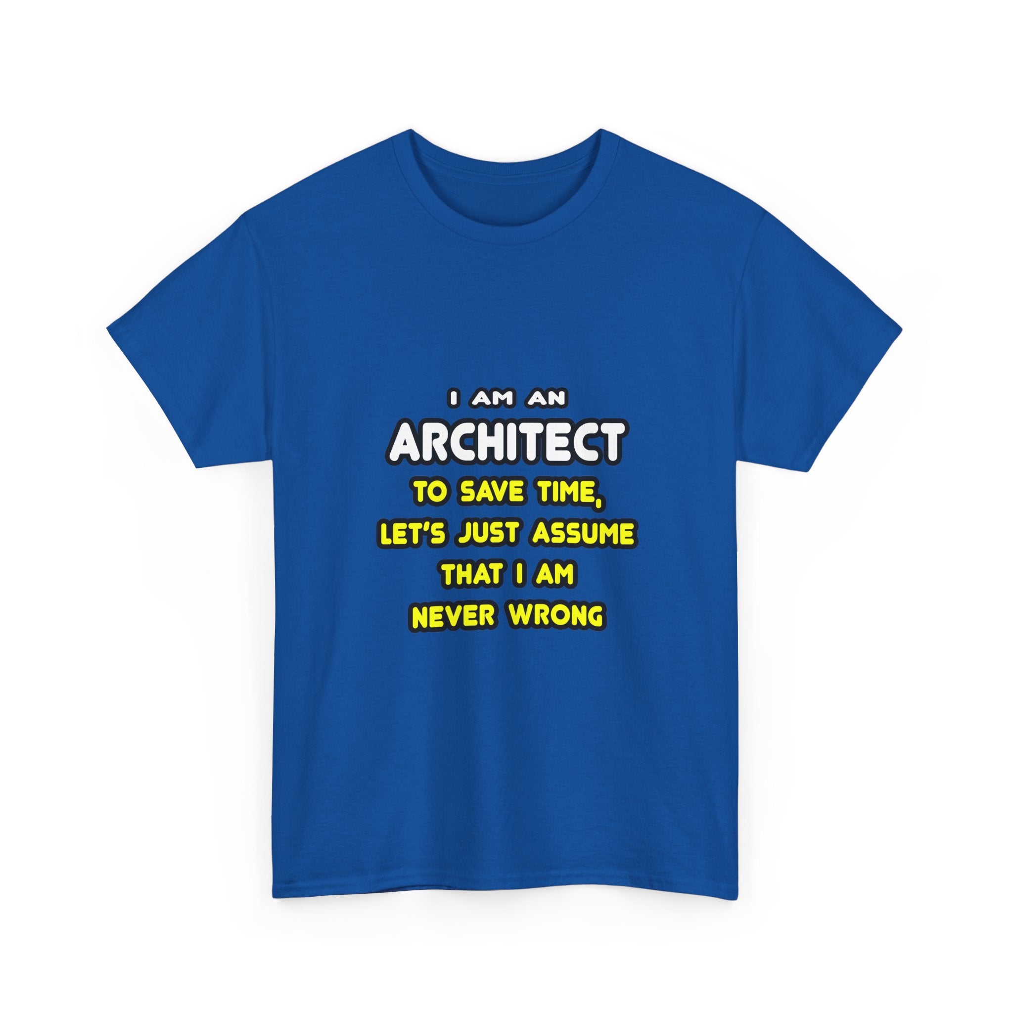 Funny Architect T Shirts and Gifts - Unisex Heavy Cotton Tee