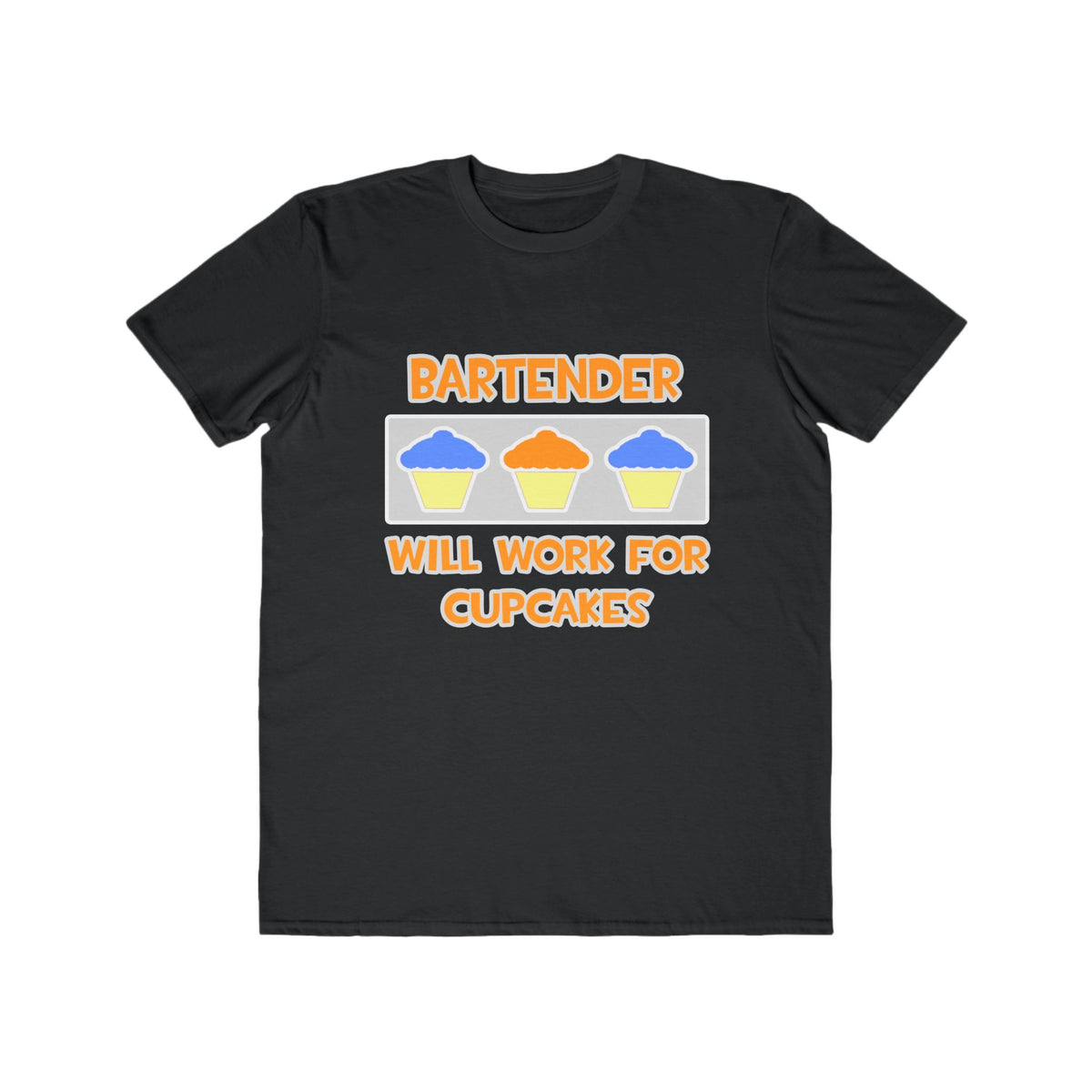 Bartender ... Will Work For Cupcakes - Men's Lightweight Fashion Tee