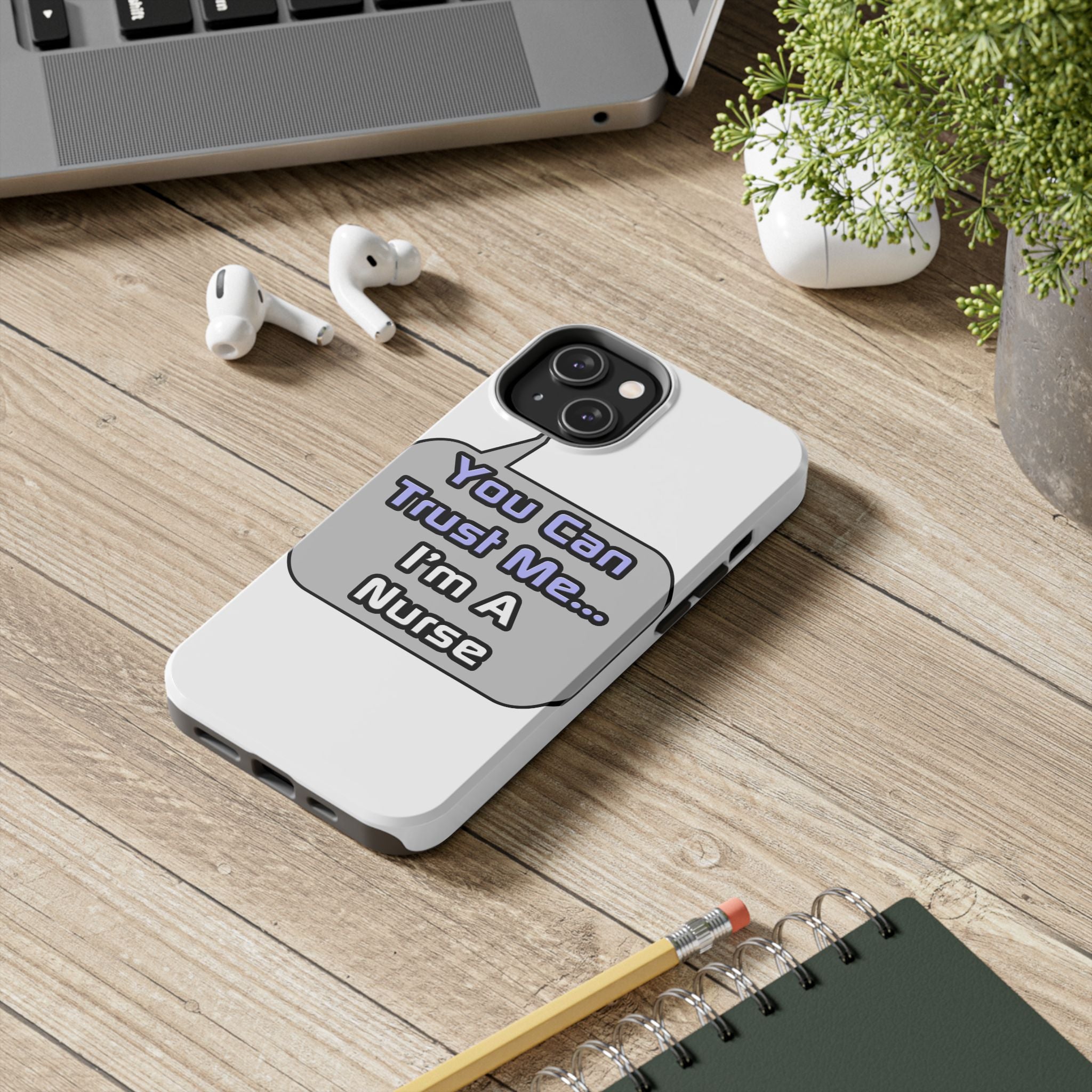 Trust Me .. I'm a Nurse - Tough Phone Cases