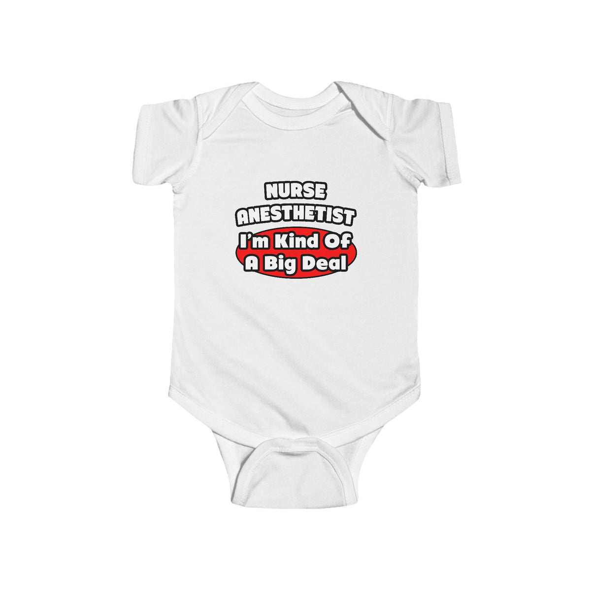 Nurse Anesthetist...Big Deal - Infant Fine Jersey Bodysuit