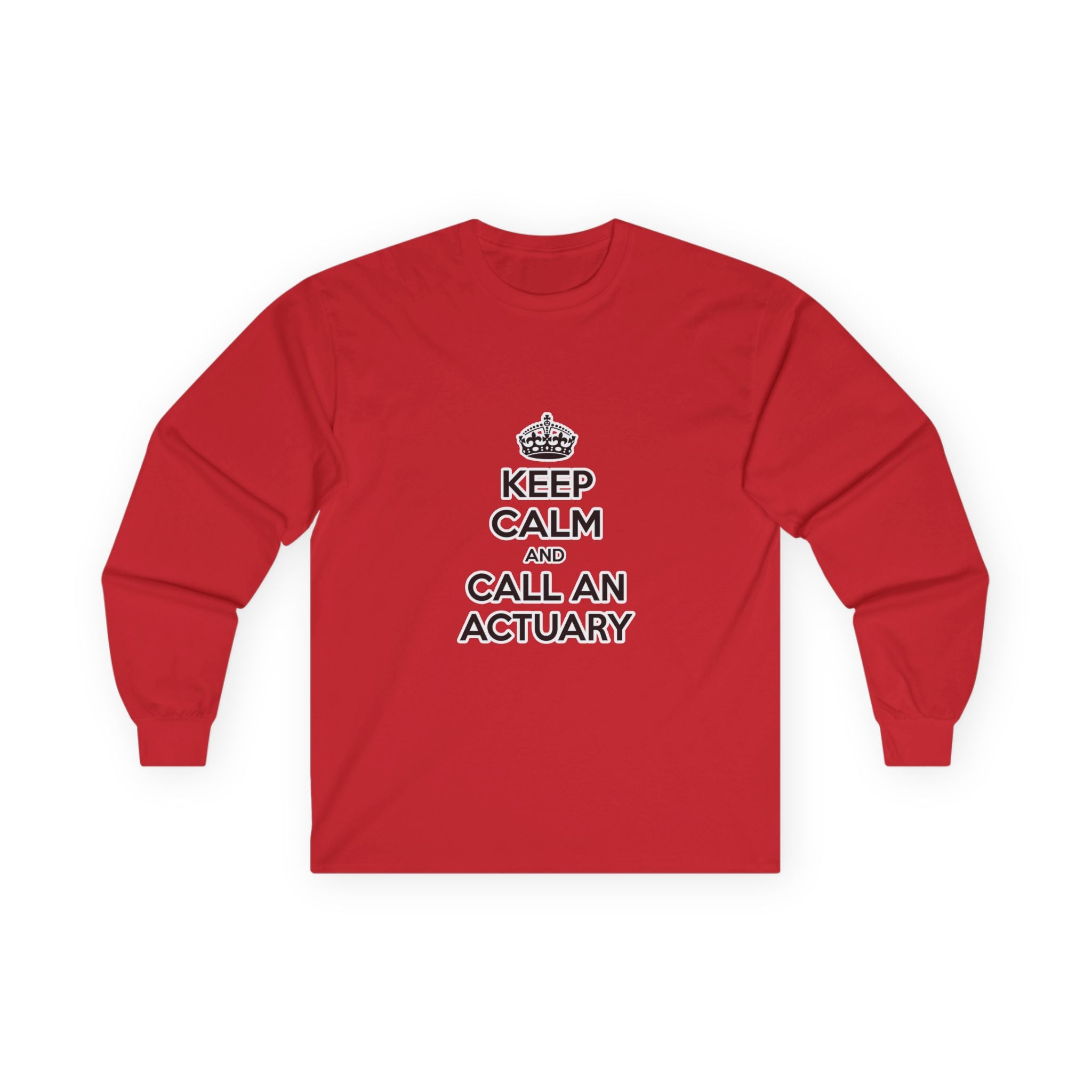 Keep Calm and Call an Actuary - Unisex Ultra Cotton Long Sleeve Tee