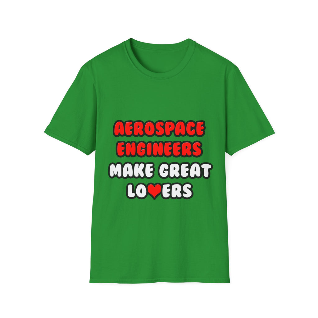 Aerospace Engineers Make Great Lovers - Unisex Softstyle T-Shirt