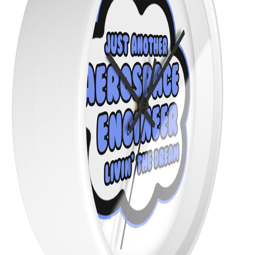 Aerospace Engineer .. Livin' The Dream - Wall Clock
