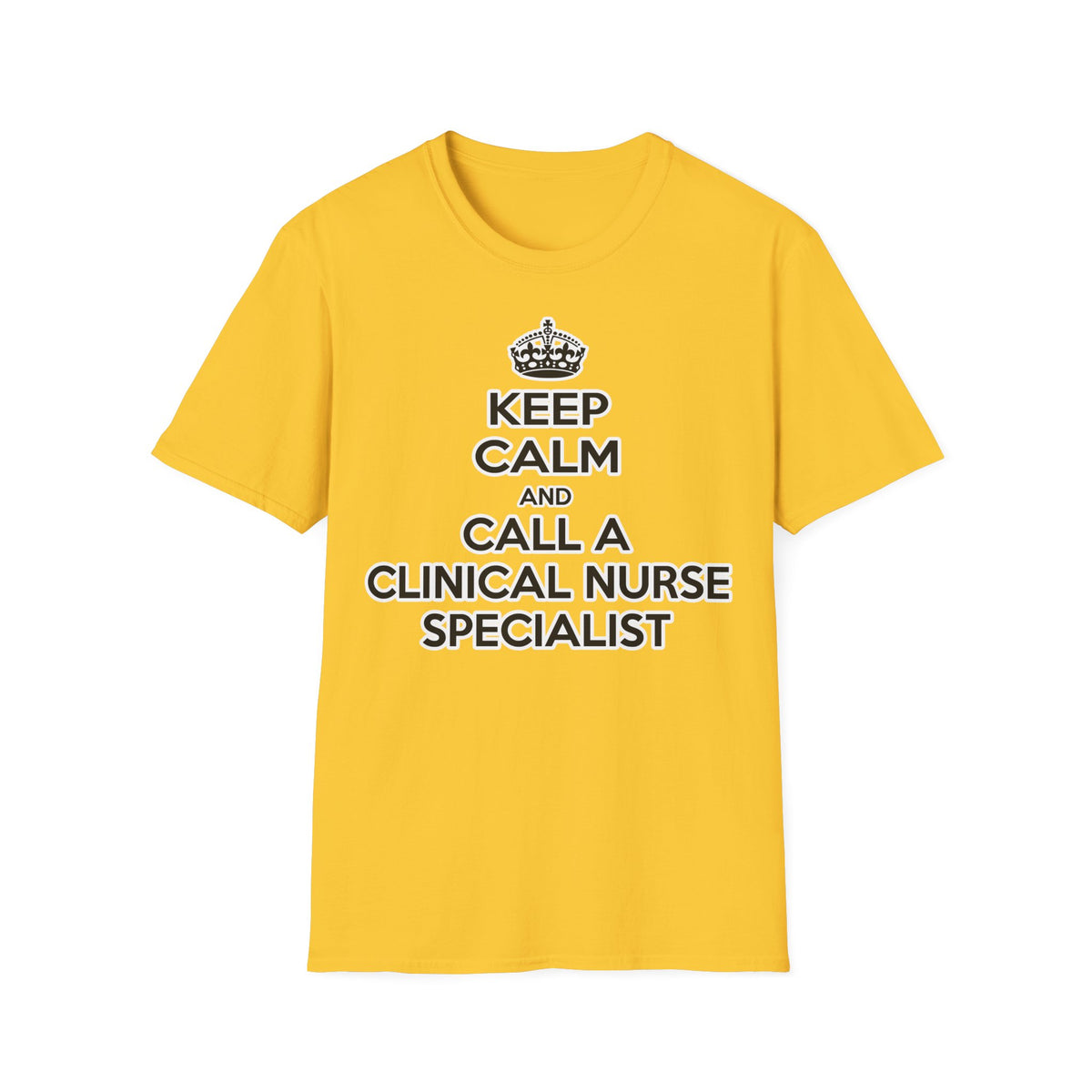 Keep Calm and Call a Clinical Nurse Specialist - Unisex Softstyle T-Shirt