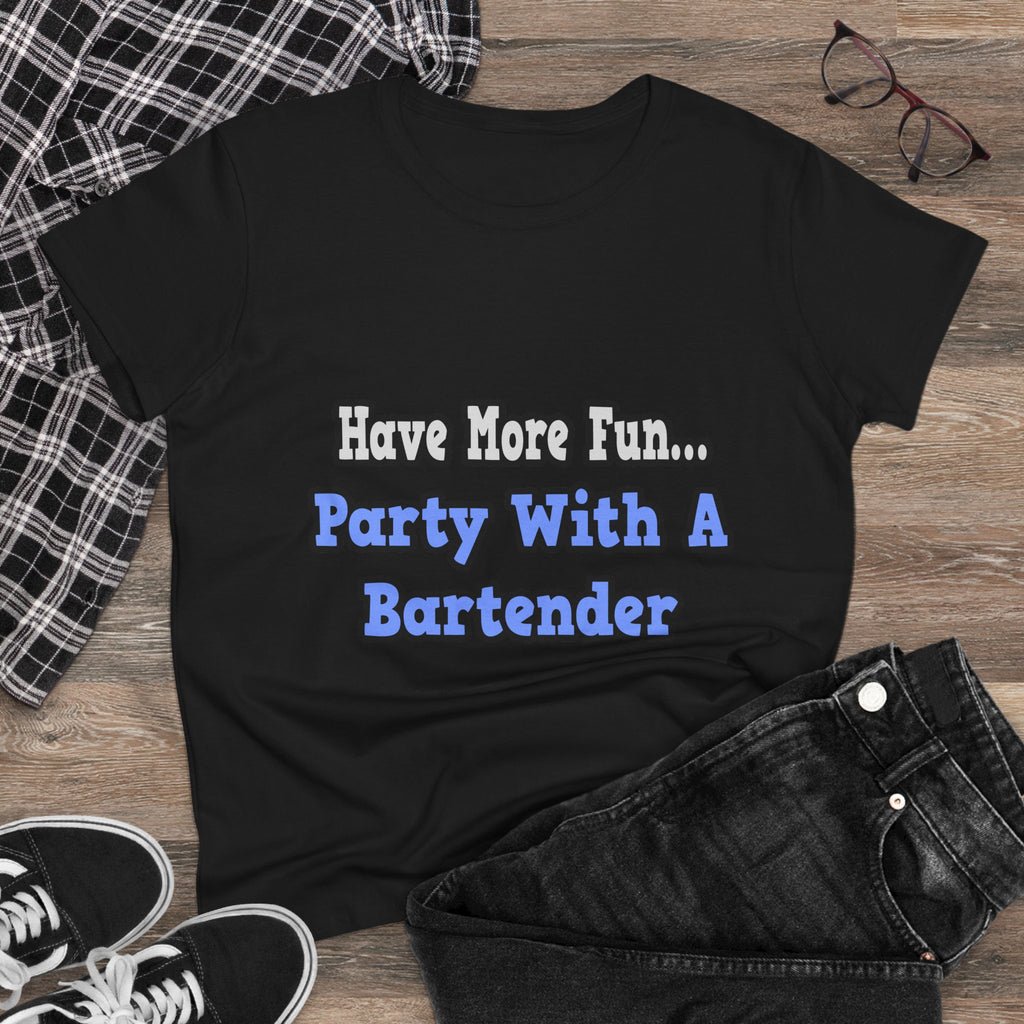 Party With A Bartender - Women's Midweight Cotton Tee