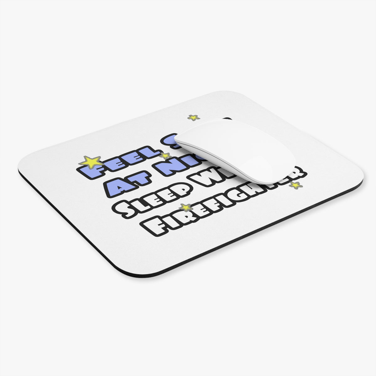 Feel Safe At Night...Sleep With a Firefighter - Mouse Pad (Rectangle)