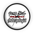 Porn Star...Anthropologist - Wall Clock