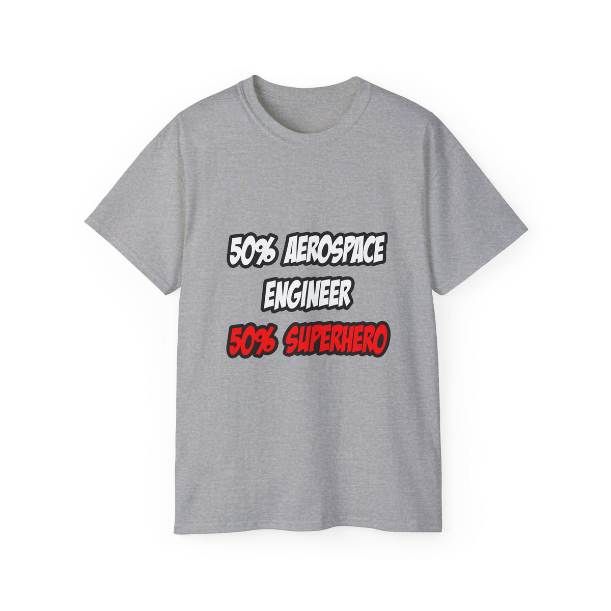 Half Aerospace Engineer...Half Superhero - Unisex Ultra Cotton Tee