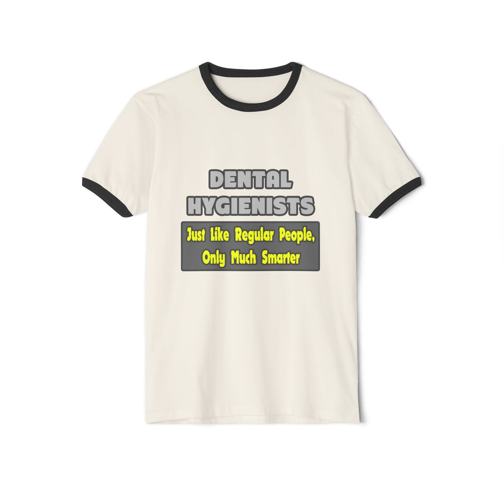 Dental Hygienists...Smarter - Unisex Cotton Ringer T-Shirt