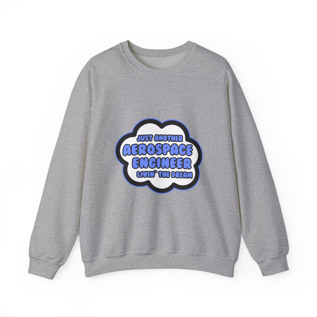 Aerospace Engineer .. Livin' The Dream - Unisex Heavy Blend™ Crewneck Sweatshirt