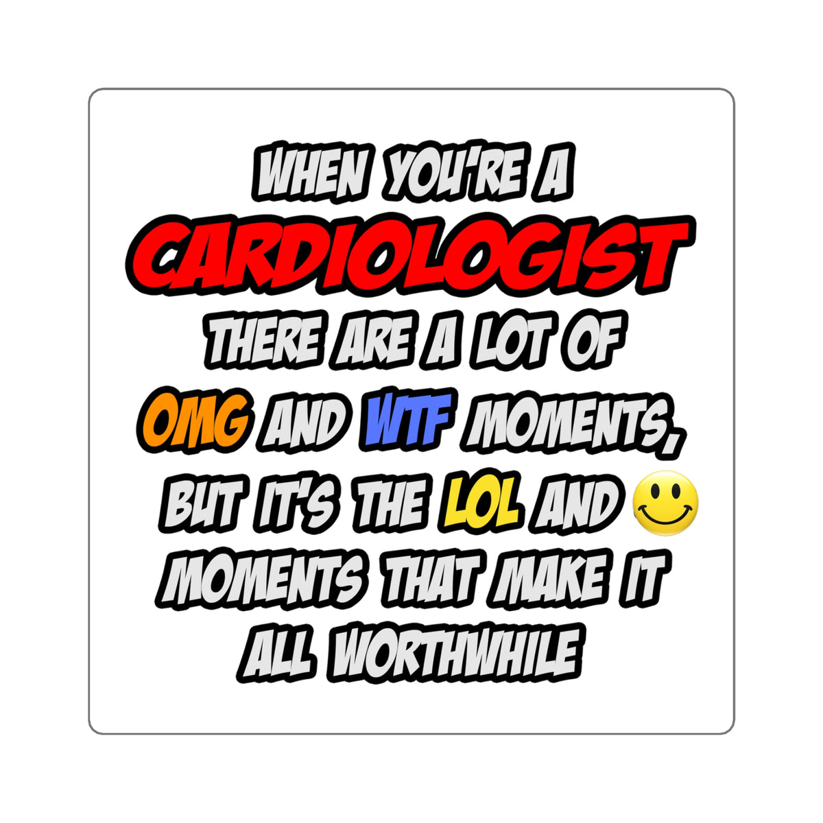 Cardiologist .. OMG WTF LOL - Square Stickers