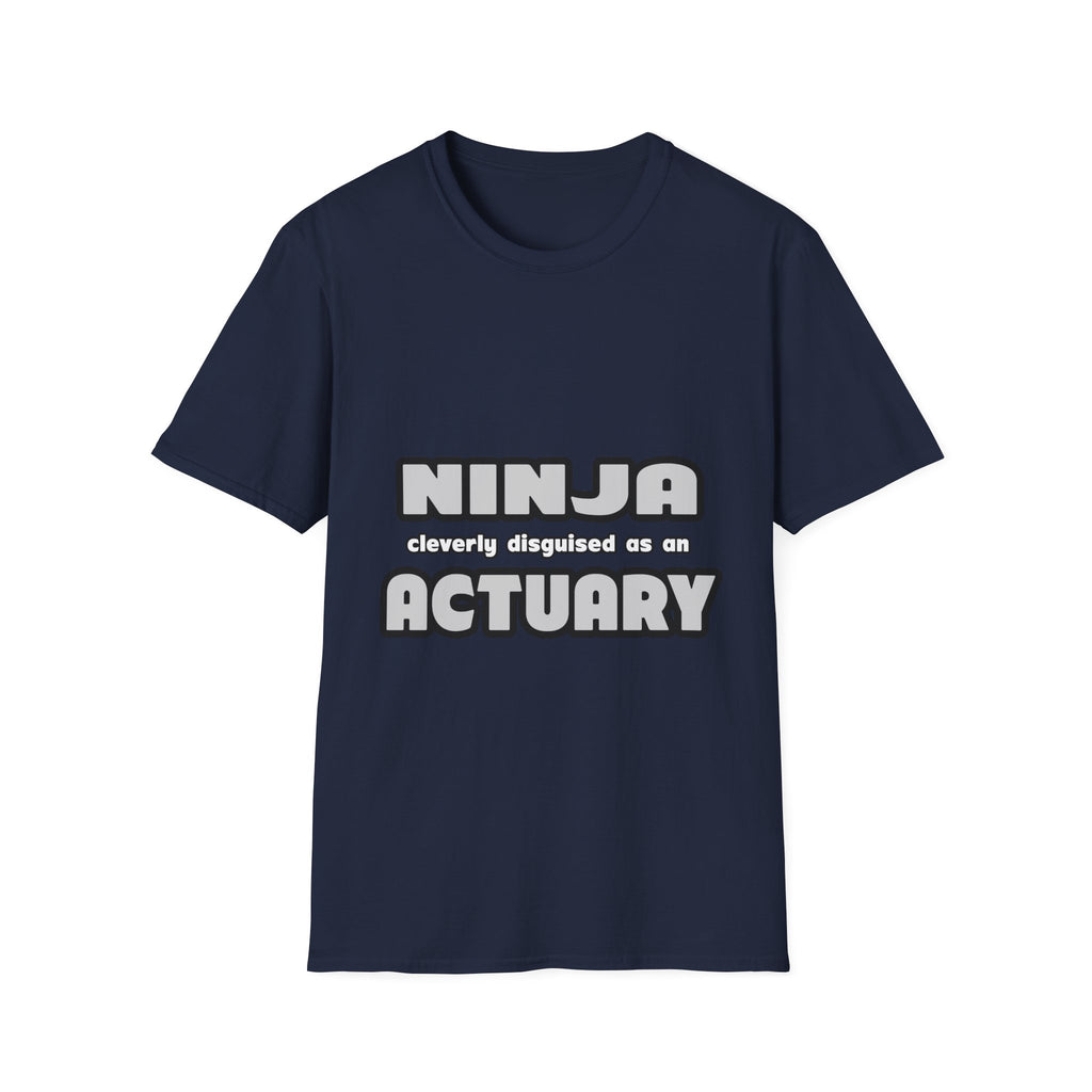 Ninja Cleverly Disguised As An Actuary - Unisex Softstyle T-Shirt