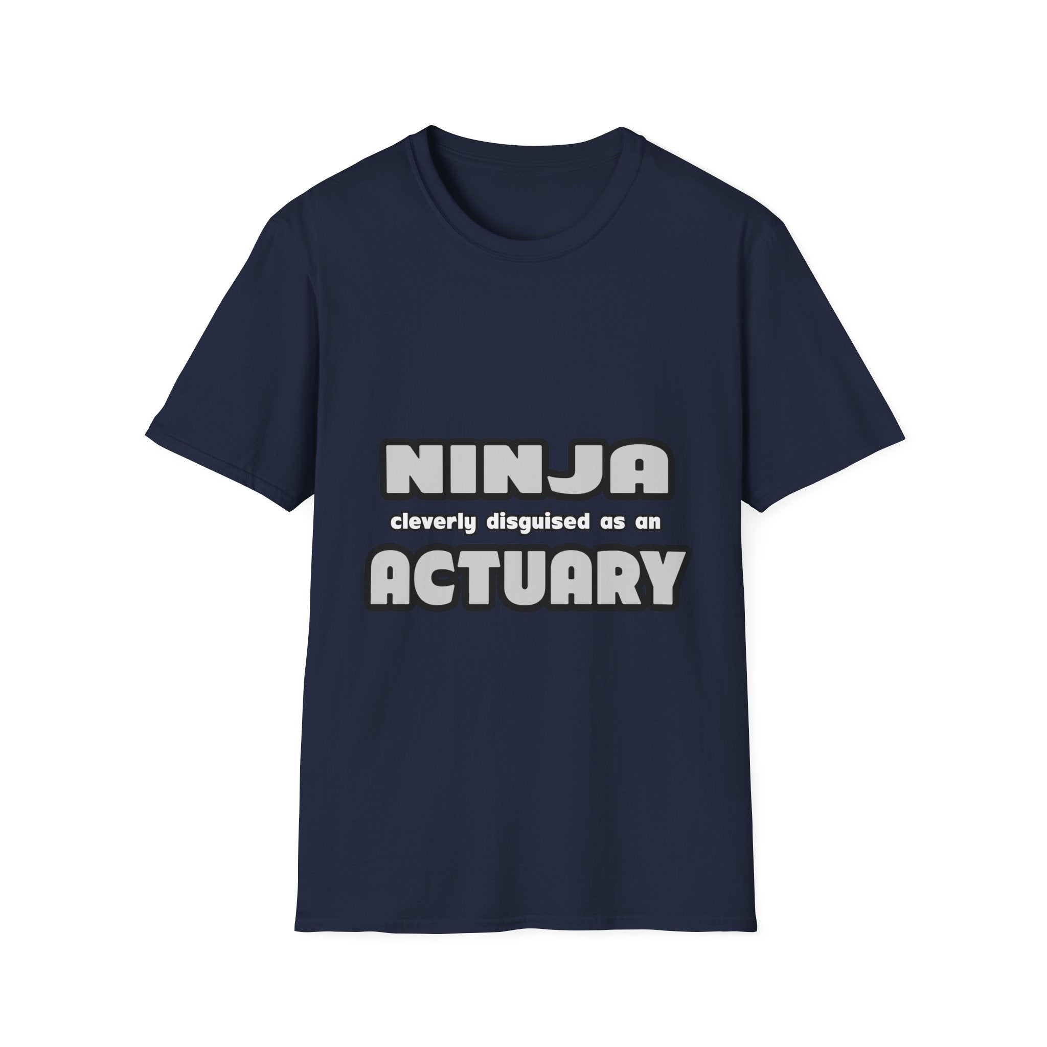 Ninja Cleverly Disguised As An Actuary - Unisex Softstyle T-Shirt