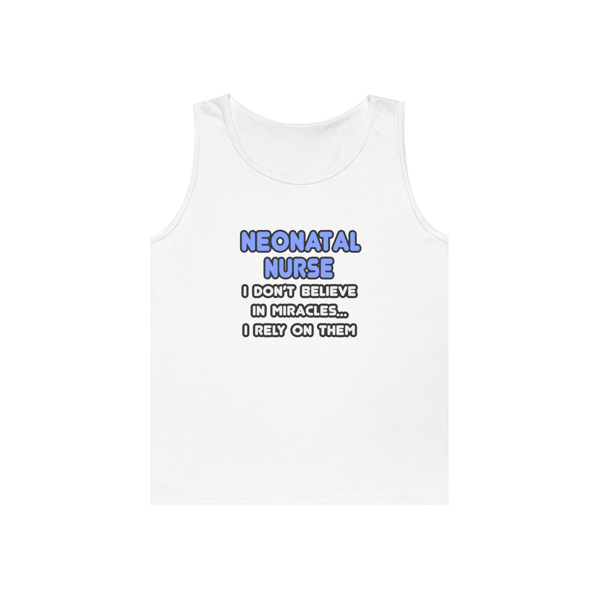 Miracles and Neonatal Nurses - Unisex Heavy Cotton Tank Top