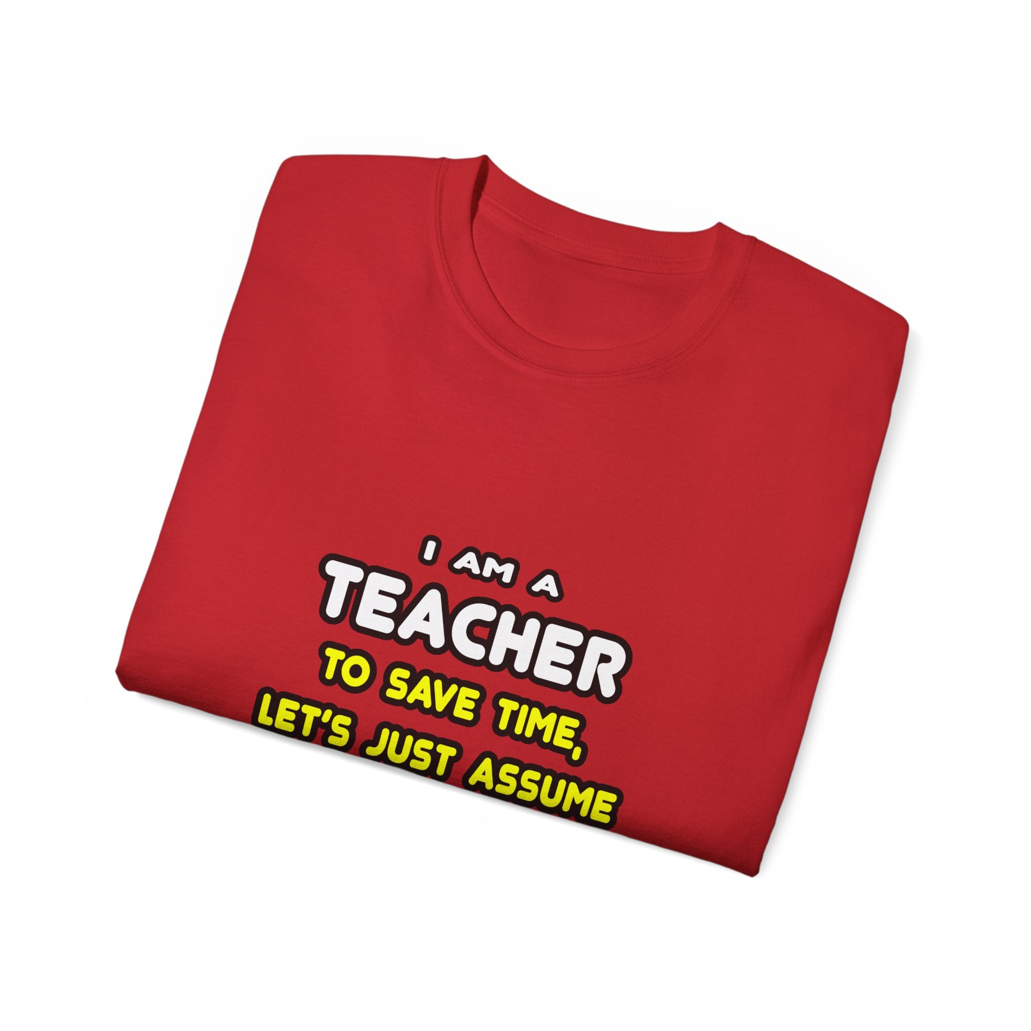 Funny Teacher T Shirts and Gifts - Unisex Ultra Cotton Tee