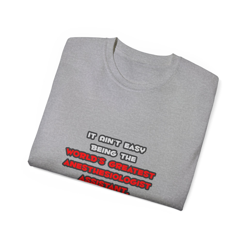World's Greatest Anesthesiologist Asst Joke - Unisex Ultra Cotton Tee