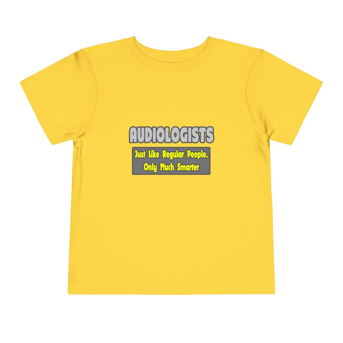 Audiologists...Smarter - Toddler Short Sleeve Tee
