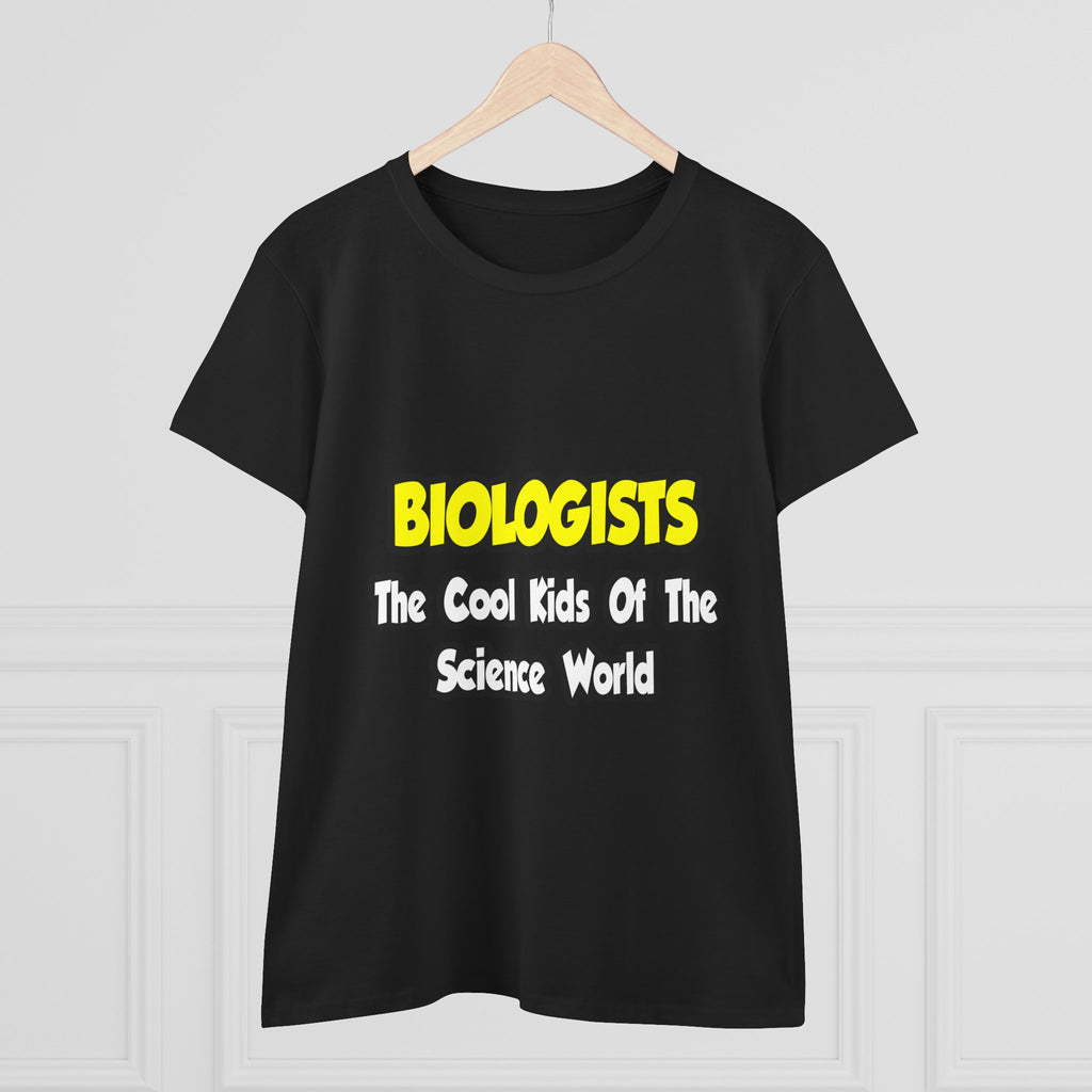 Biologists...Cool Kids of Science World - Women's Midweight Cotton Tee