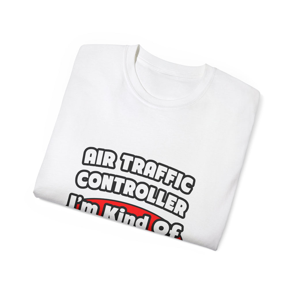 Air Traffic Controller...Big Deal - Unisex Ultra Cotton Tee