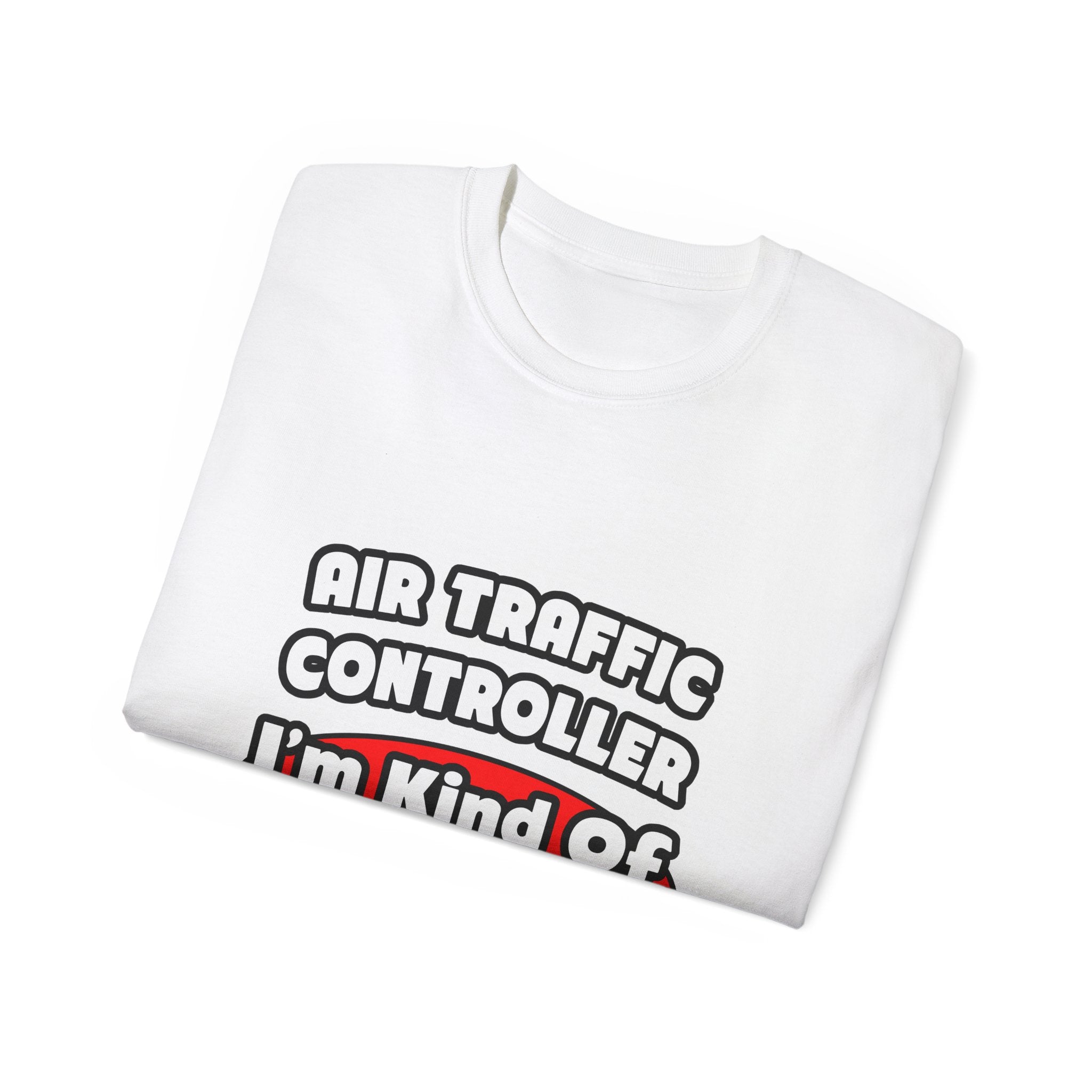 Air Traffic Controller...Big Deal - Unisex Ultra Cotton Tee