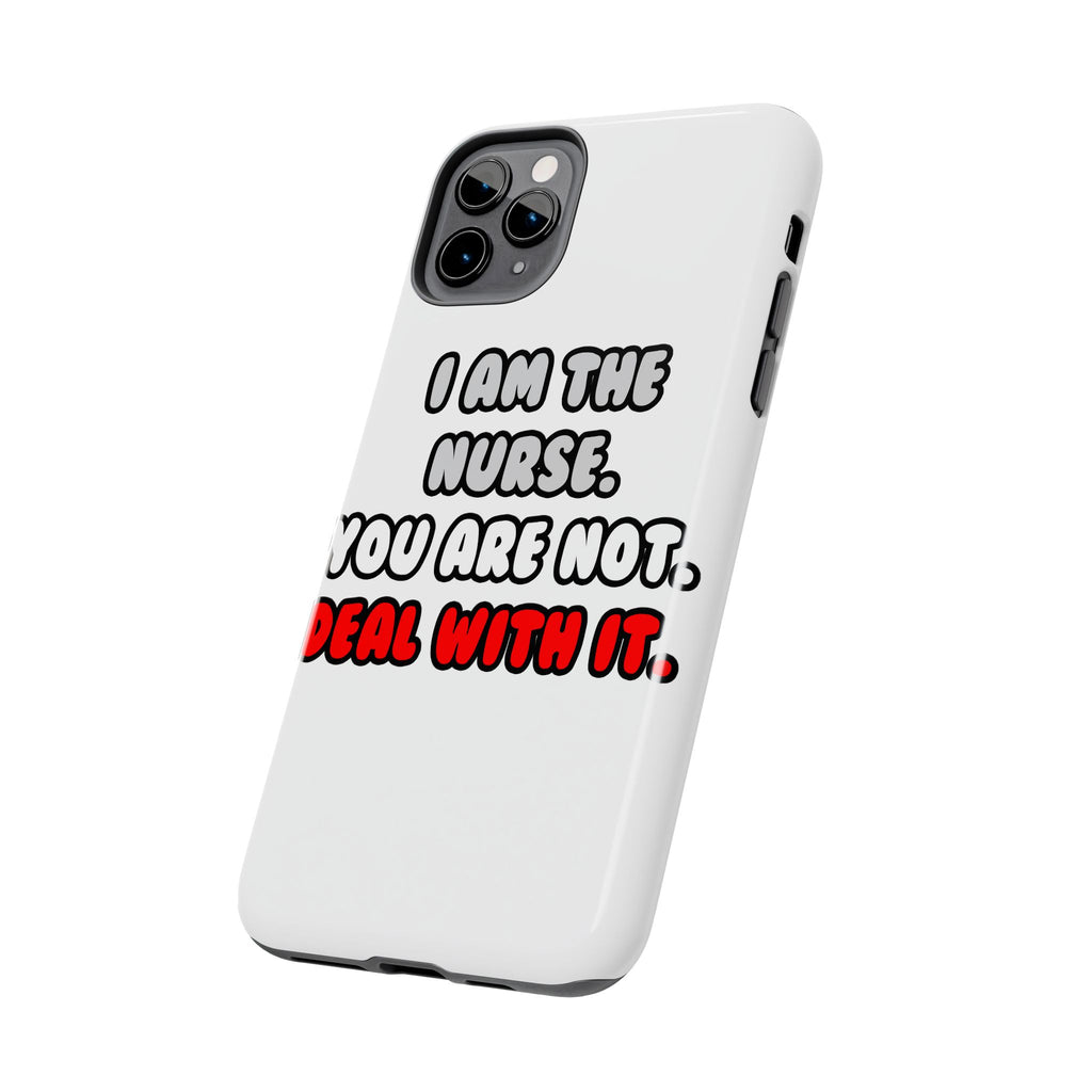 Deal With It ... Funny Nurse - Tough Phone Cases