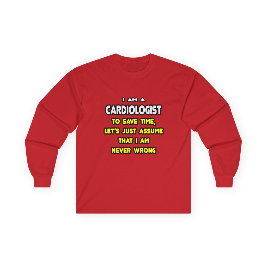 Funny Cardiologist T Shirts and Gifts - Unisex Ultra Cotton Long Sleeve Tee
