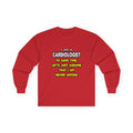 Funny Cardiologist T Shirts and Gifts - Unisex Ultra Cotton Long Sleeve Tee