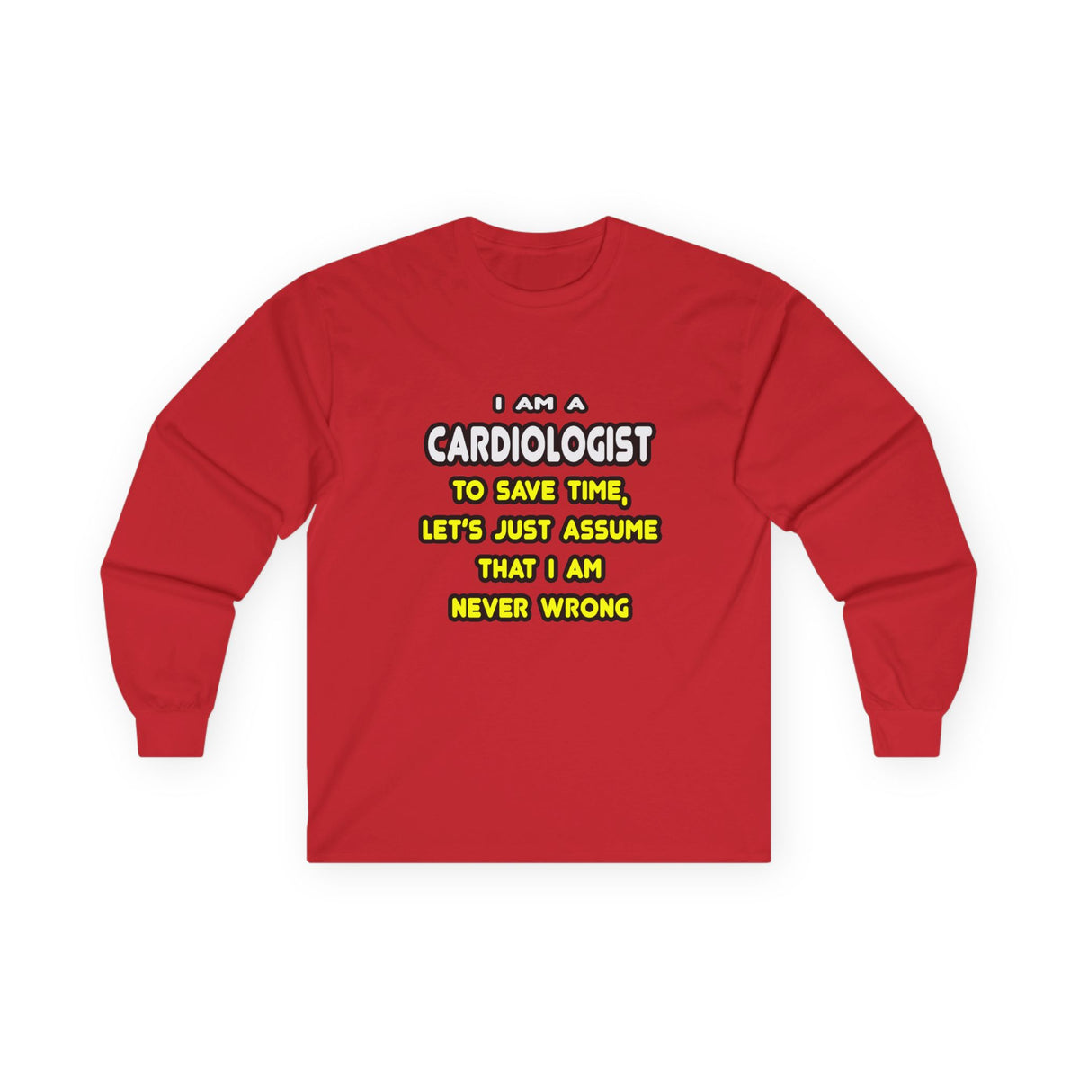 Funny Cardiologist T Shirts and Gifts - Unisex Ultra Cotton Long Sleeve Tee
