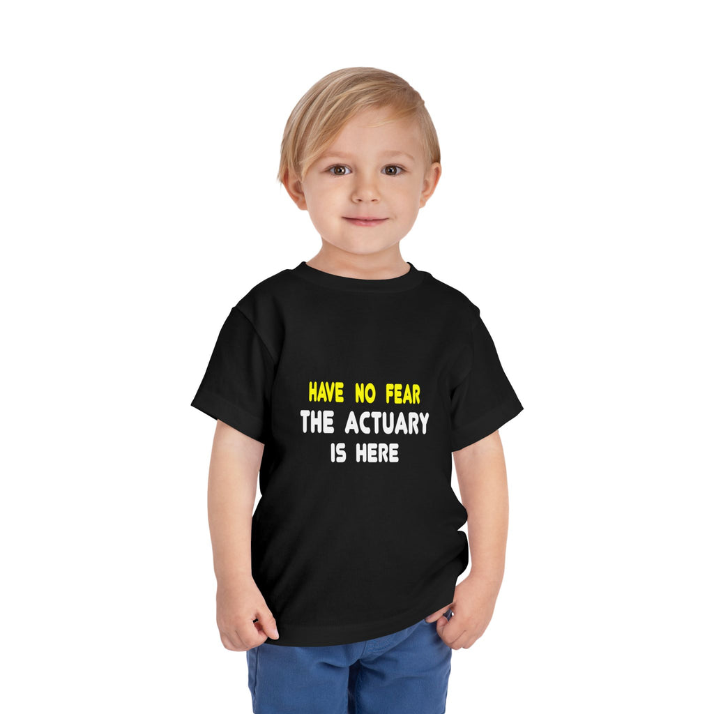 Have No Fear, The Actuary Is Here (2) - Toddler Short Sleeve Tee