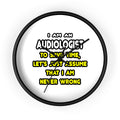 Funny Audiologist T Shirts and Gifts - Wall Clock
