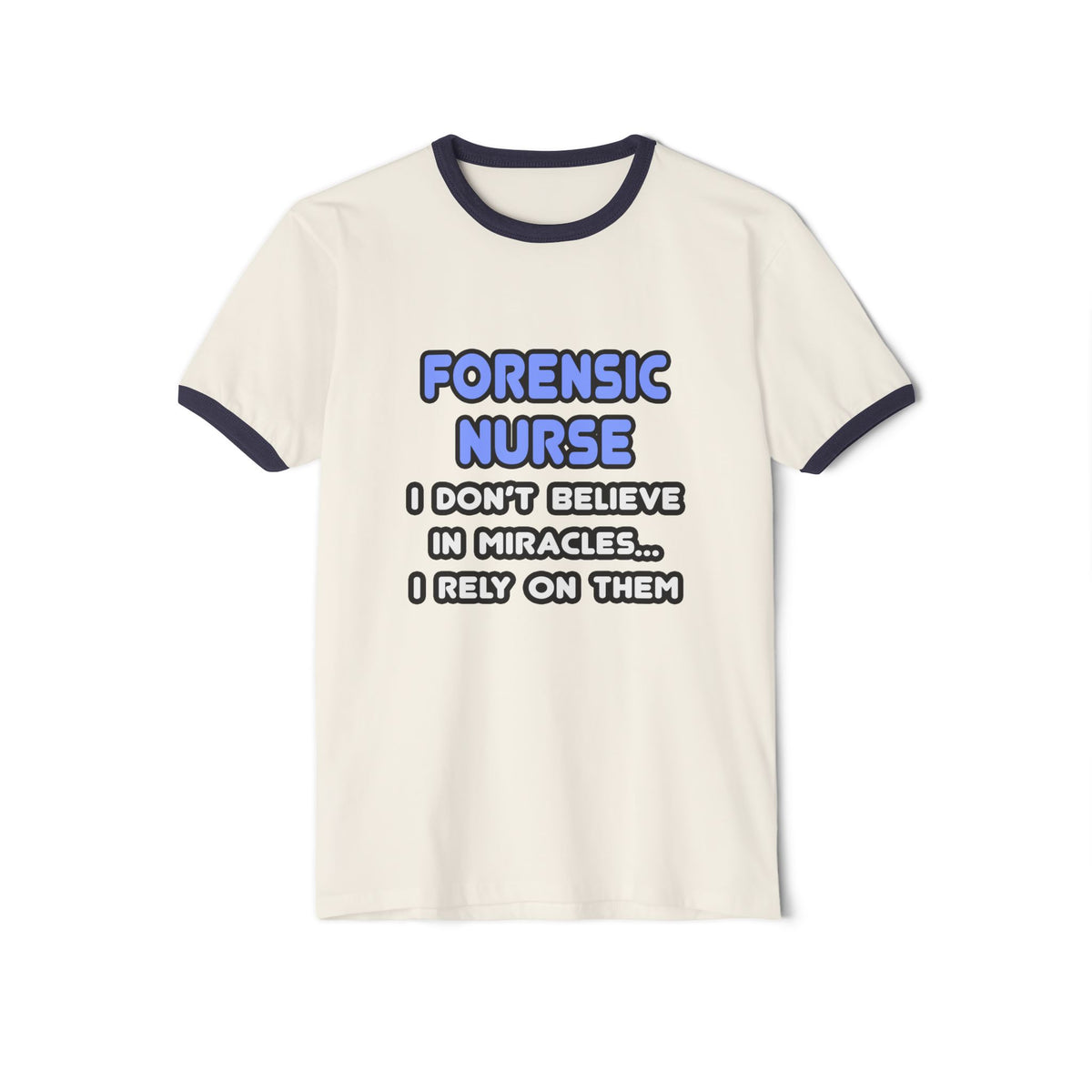 Miracles and Forensic Nurses - Unisex Cotton Ringer T-Shirt
