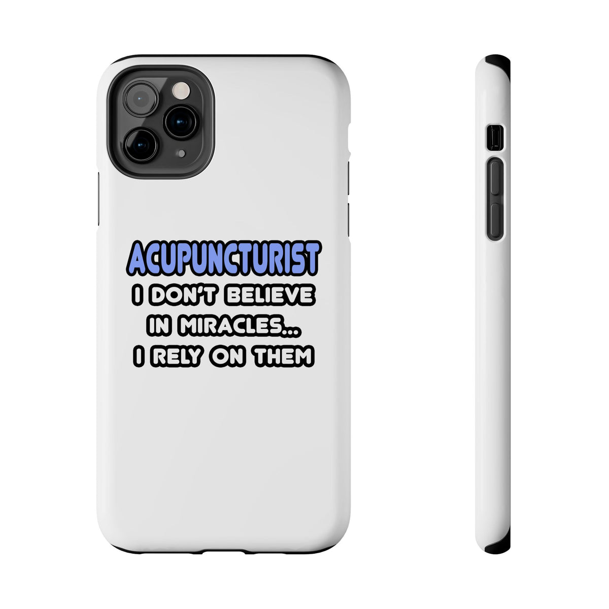 Miracles and Acupuncturists - Tough Phone Cases