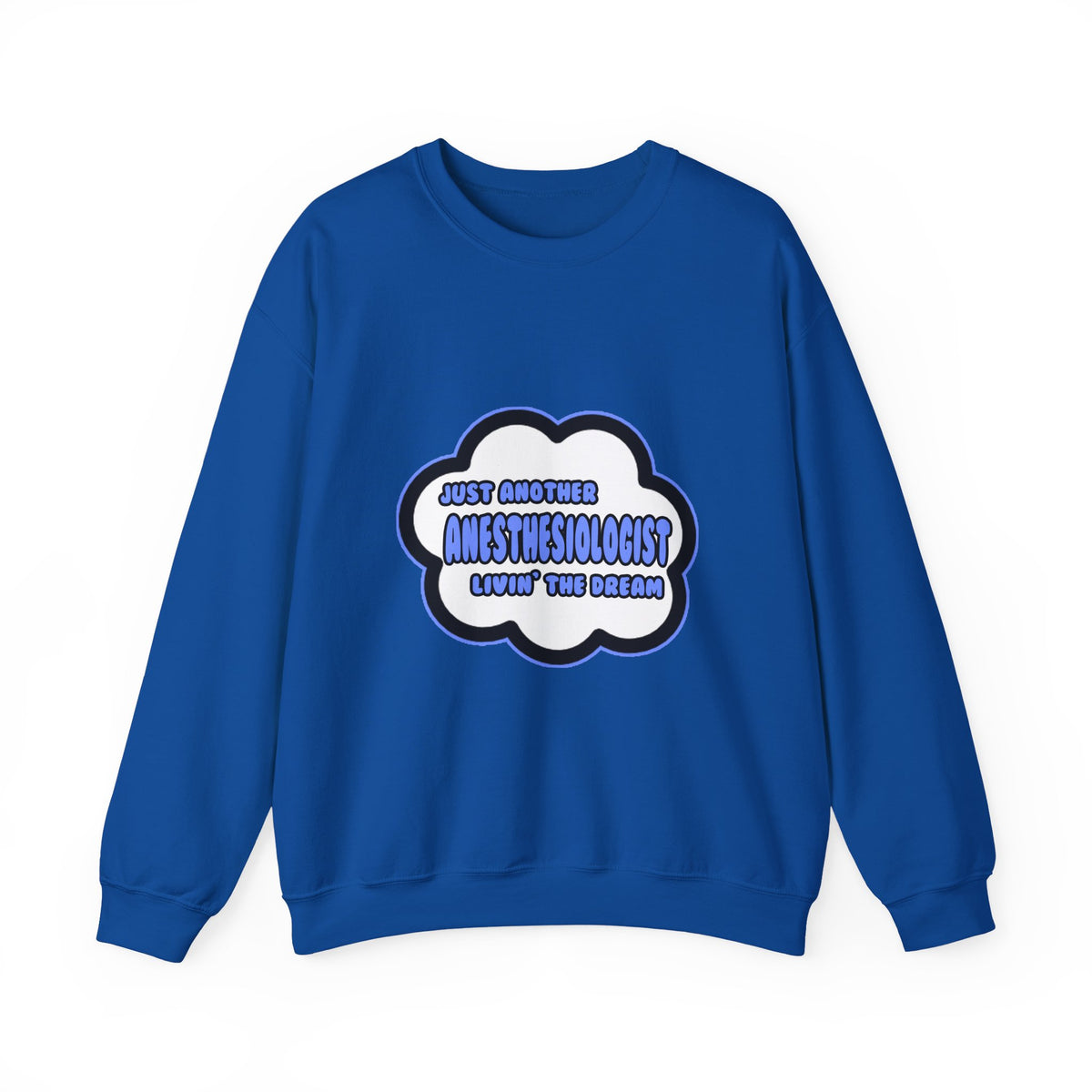 Anesthesiologist .. Livin' The Dream - Unisex Heavy Blend™ Crewneck Sweatshirt