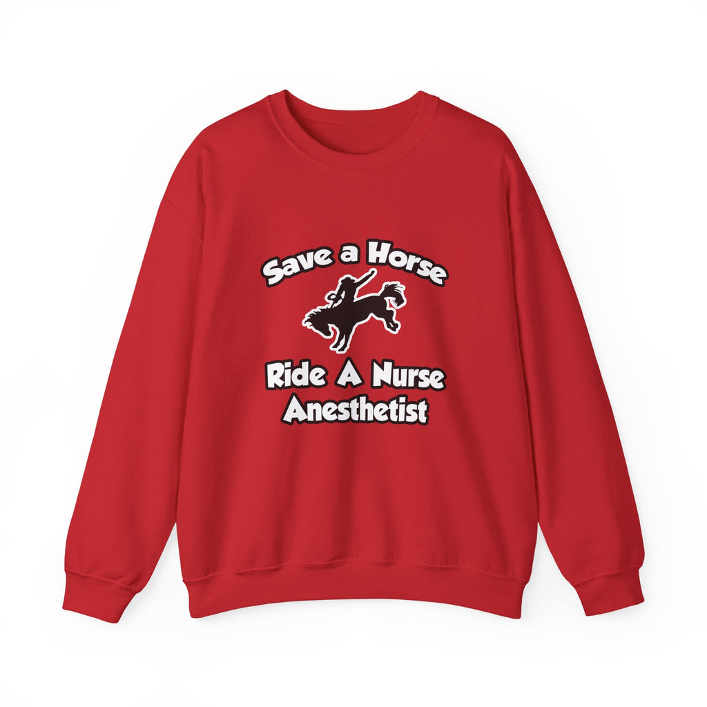 Save a Horse, Ride a Nurse Anesthetist - Unisex Heavy Blend™ Crewneck Sweatshirt