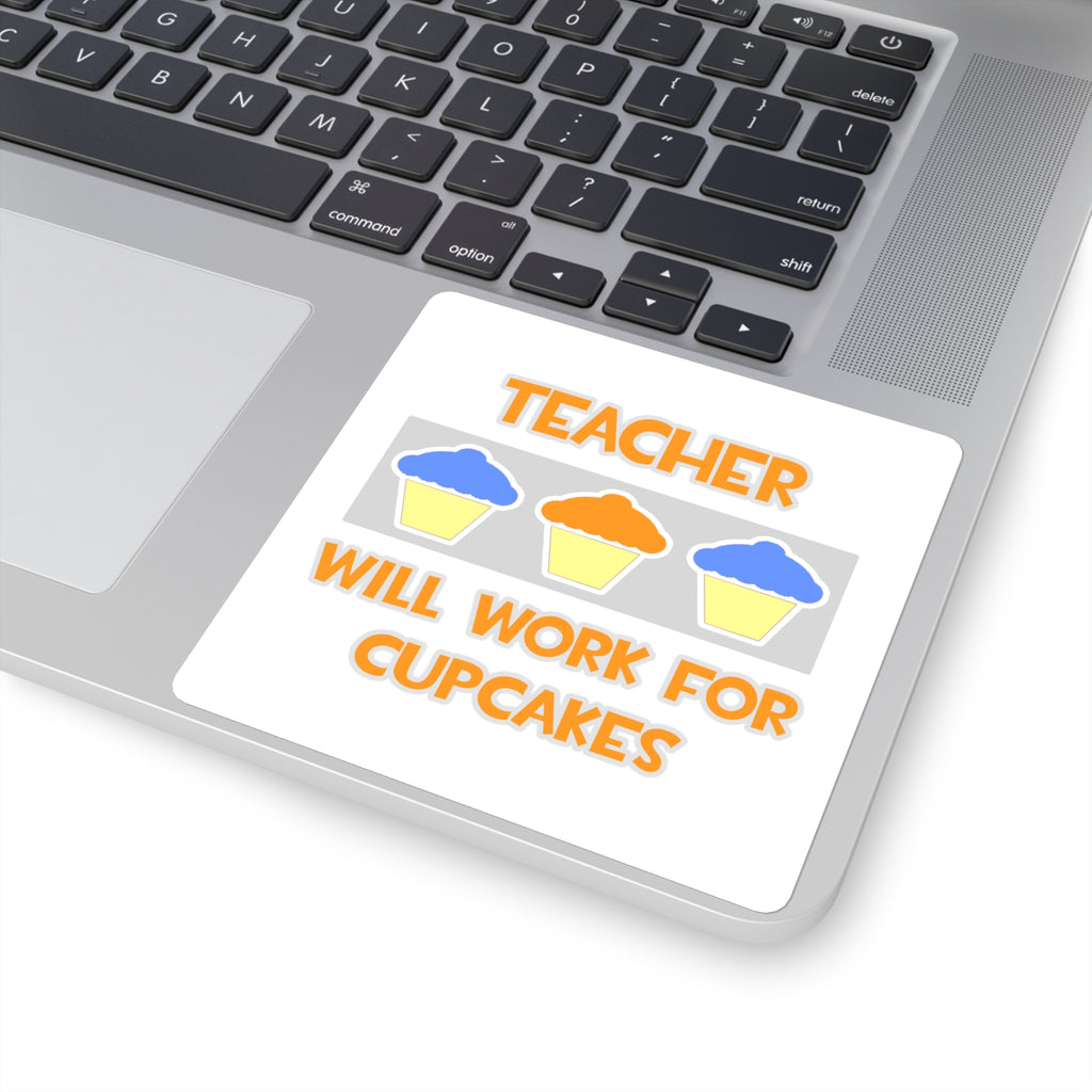 Teacher ... Will Work For Cupcakes - Square Stickers