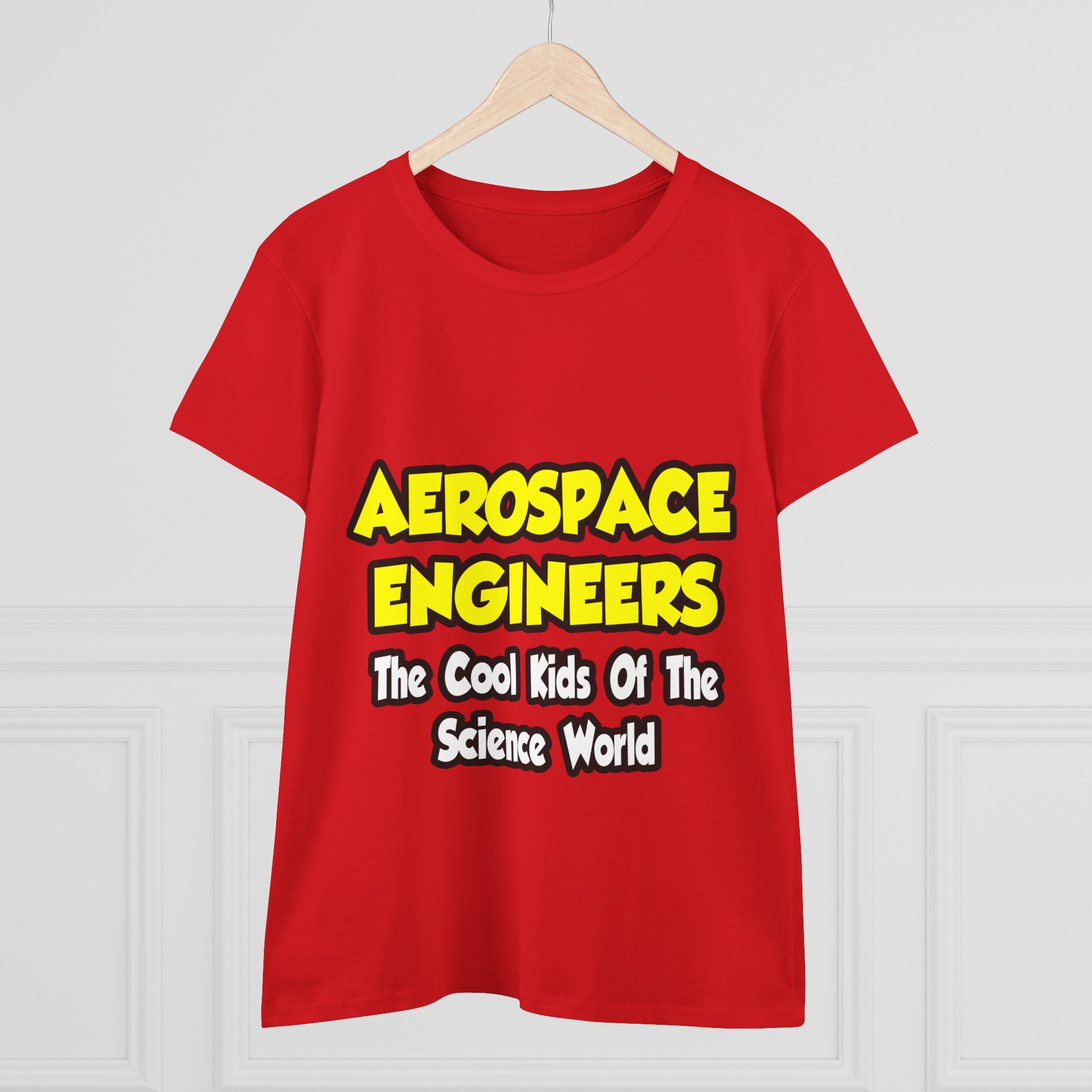 Aerospace Engineers...Cool Kids of Sci World - Women's Midweight Cotton Tee