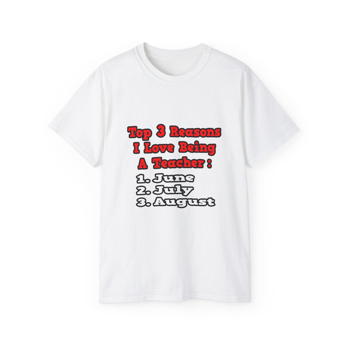 3 Reasons I Love Being a Teacher - Unisex Ultra Cotton Tee