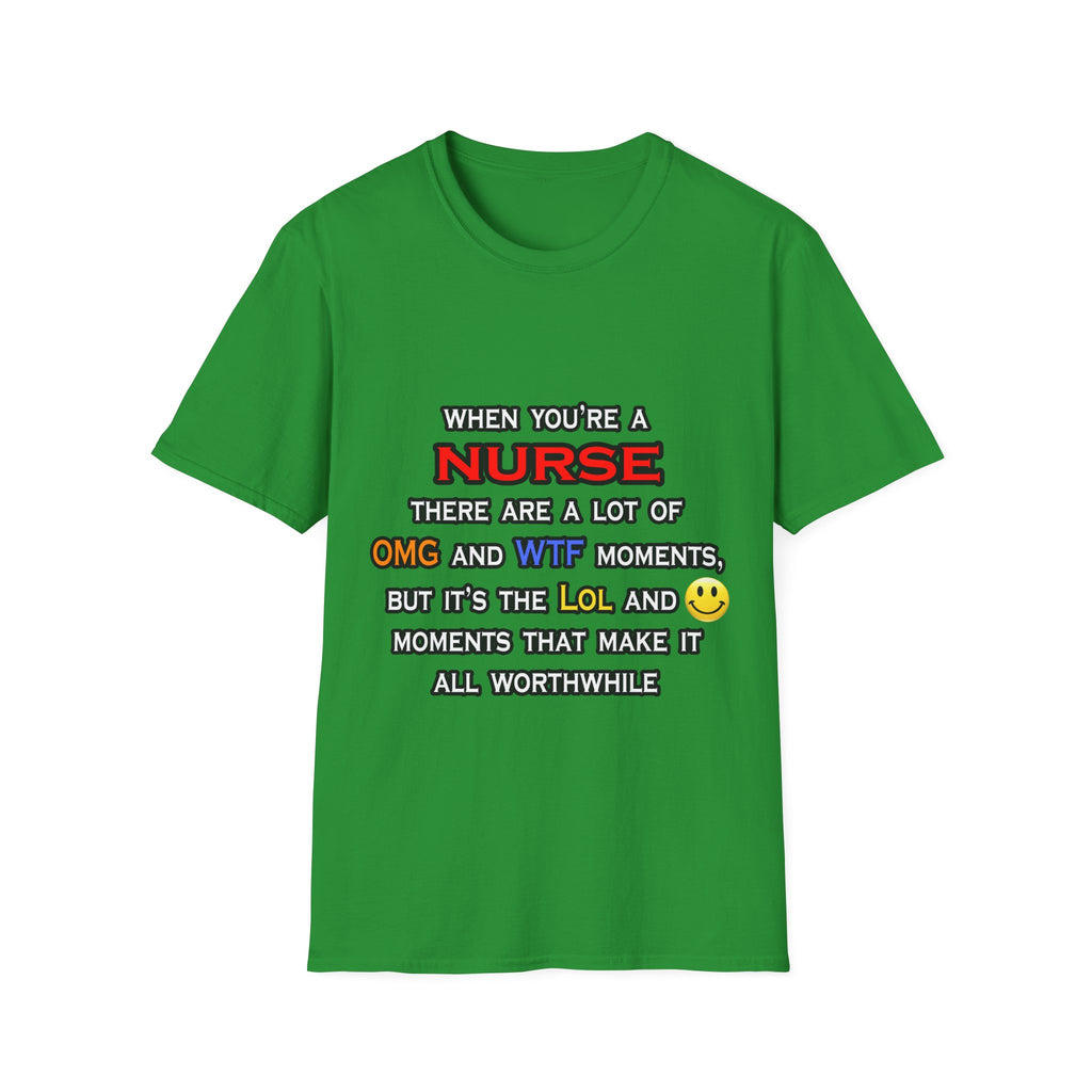 Nurse ... OMG WTF LOL - Unisex Softstyle T-Shirt