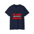 Evil Genius...Teacher - Unisex Ultra Cotton Tee