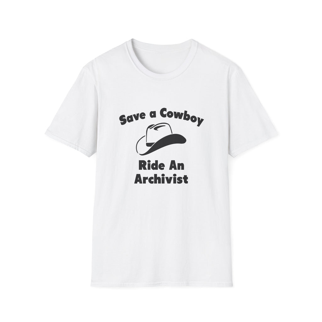 Save a Cowboy .. Ride an Archivist - Unisex Softstyle T-Shirt
