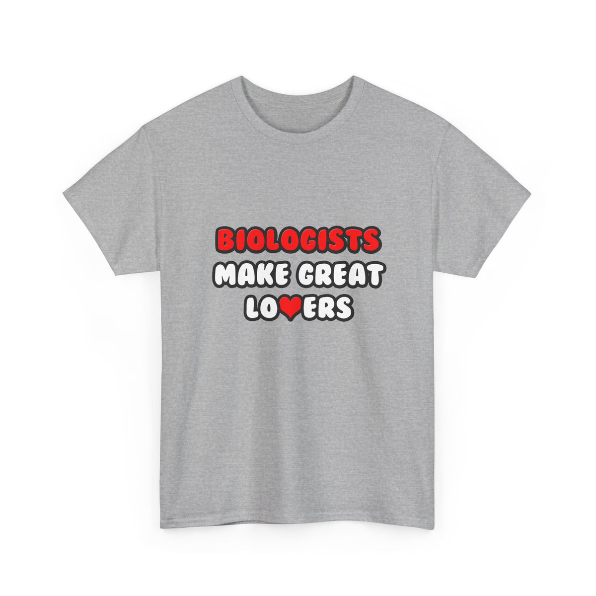 Biologists Make Great Lovers - Unisex Heavy Cotton Tee