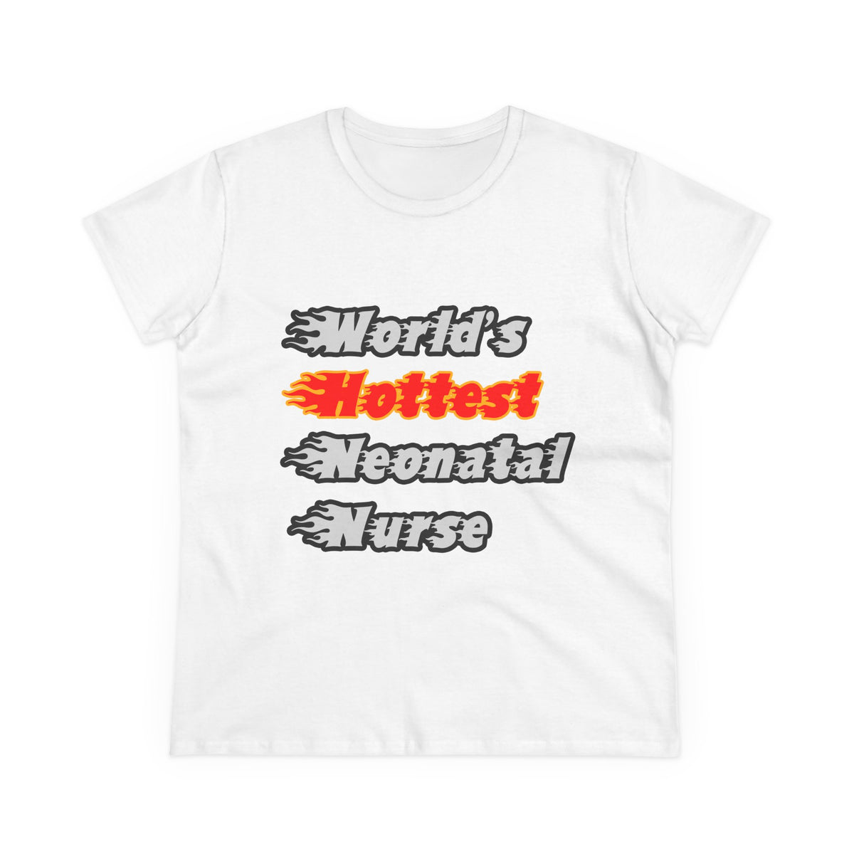 World's Hottest Neonatal Nurse - Women's Midweight Cotton Tee