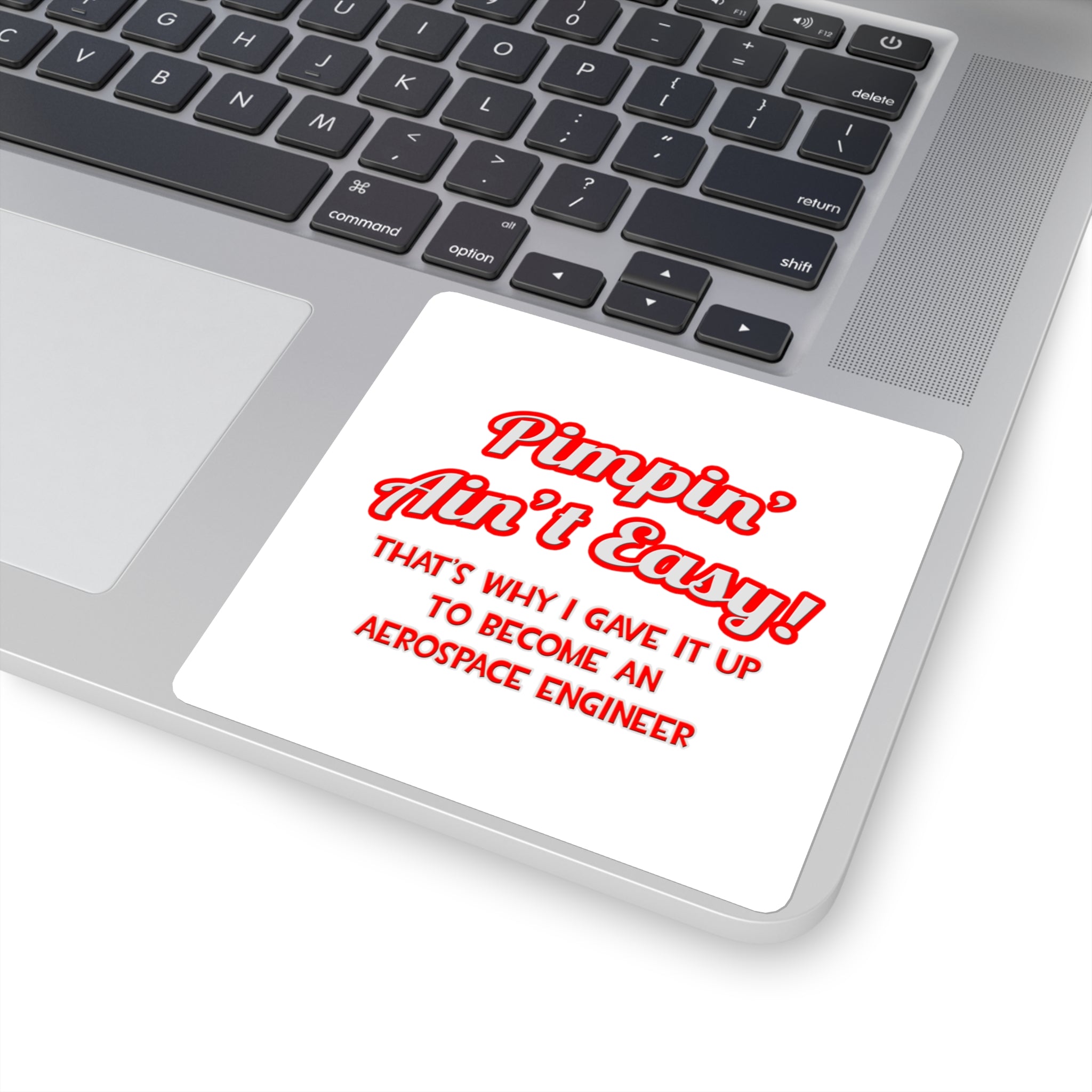 Pimpin' Ain't Easy .. Aerospace Engineer - Square Stickers
