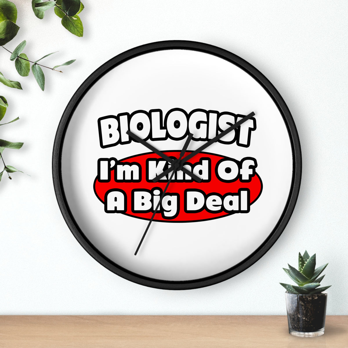 Biologist...Big Deal - Wall Clock